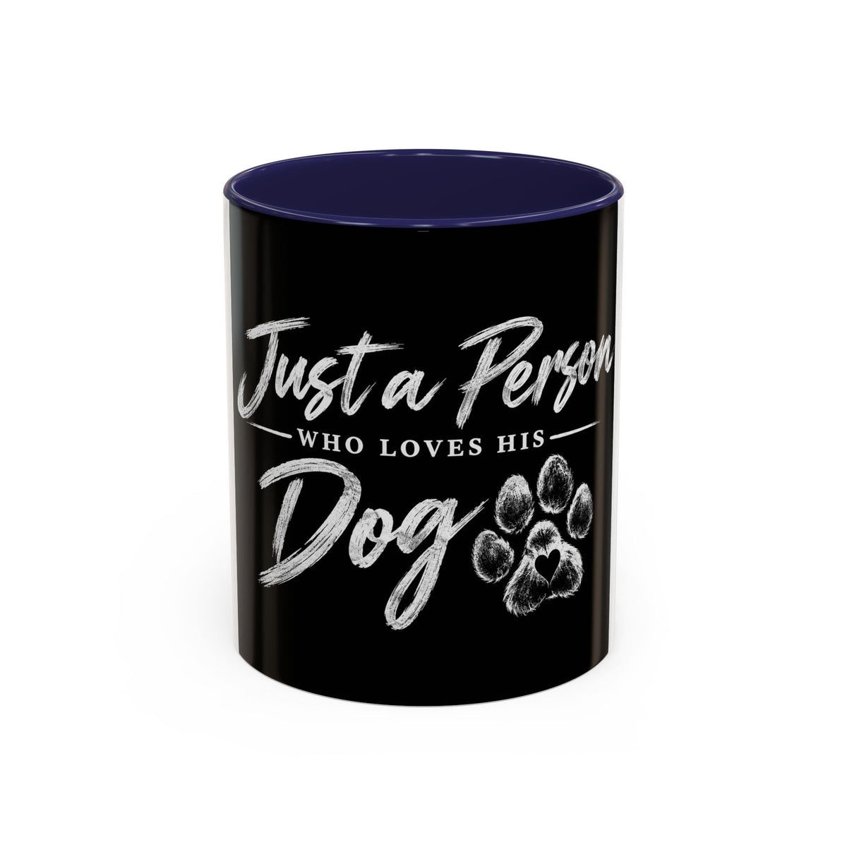 Dog Lover Coffee Mug — "Just a Person Who Loves His Dog" Accent Mug
