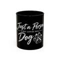 Dog Lover Coffee Mug — "Just a Person Who Loves His Dog" Accent Mug